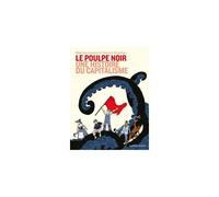 Le Poulpe Noir. Une Histoire Du Capitalisme