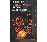 Le Poulpe Tome 2 : Un trou dans la zone - Franck Pavloff - Moby Dick - relié - Roman