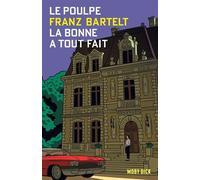 Le Poulpe Tome 3 : La bonne a tout fait - Franz Bartelt - Moby Dick - relié - Roman