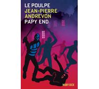 Le Poulpe Tome 5 : Papy End - Jean-Pierre Andrevon - Moby Dick - relié - Roman