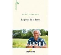 Le pouls de la Terre - Ernst Zürcher - La Salamandre - broché - Guide