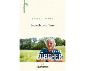 Le pouls de la Terre - Ernst Zürcher - La Salamandre - broché - Guide