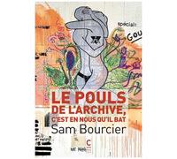 Le Pouls De L'archive, C'est En Nous Qu'il Bat