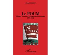 LE POUM: Histoire d'un parti révolutionnaire espagnol 1935-1952