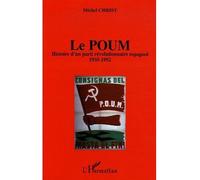 Le poum Histoire d'un parti révolutionnaire espagnol - 1935-1952 - Michel Christ - L'harmattan - broché - Essai