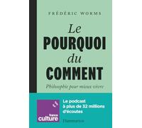 Le Pourquoi du comment: Philosophie pour mieux vivre