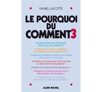 Le Pourquoi du comment - tome 3 - Daniel Lacotte - Albin Michel - broché - Anthologie