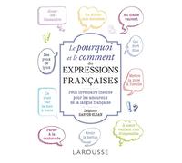 Le pourquoi et le comment des expressions françaises