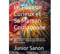 Le Poussin Curieux et Sa Maman Courageuse: "Même le plus petit des cœurs trouve refuge sous les ailes de l’amour." - Extrait de Le poussin curieux et Sa Maman Courageuse