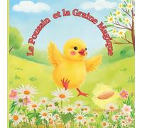 Le Poussin et la Graine Magique