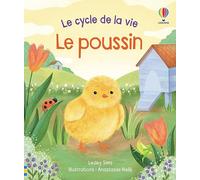 Le poussin - Le cycle de la vie - Dès 2 ans
