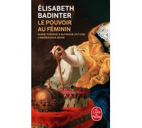 Le Pouvoir au féminin - Elisabeth Badinter - Lgf - Poche - Biographie