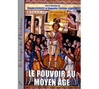 Le Pouvoir Au Moyen Age - Idéologies, Pratiques, Représentations