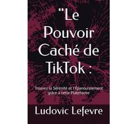 "Le Pouvoir Caché de TikTok :: Trouvez la Sérénité et l'Épanouissement grâce à cette Plateforme