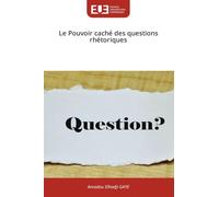 Le Pouvoir caché des questions rhétoriques