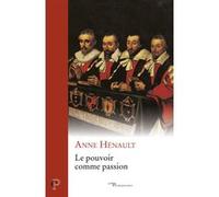 Le pouvoir comme passion Anne Hénault (Auteur)