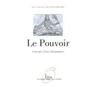 Le Pouvoir - Concepts, Lieux, Dynamiques