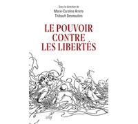 Le pouvoir contre les libertés