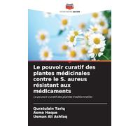 Le pouvoir curatif des plantes médicinales contre le S. aureus résistant aux médicaments