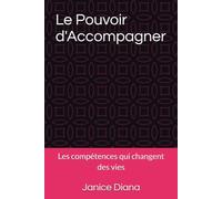 Le Pouvoir d'Accompagner: Les compétences qui changent des vies
