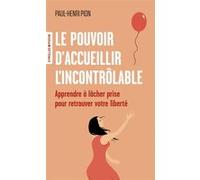Le pouvoir d'accueillir l'incontrôlable Paul-Henri Pion (Auteur)