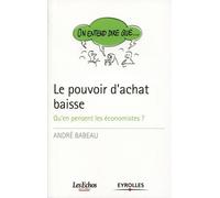 Le pouvoir d'achat baisse André Babeau (Auteur)