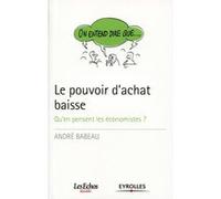 Le pouvoir d'achat baisse André Babeau (Auteur)