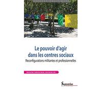 Le pouvoir d'agir dans les centres sociaux Héloïse Nez (Auteur), Catherine Neveu (Auteur), Julie Garnier (Auteur)