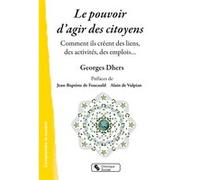 Le pouvoir d'agir des citoyens Georges Dhers (Auteur), Jean-Baptiste de Foucauld (Préface)