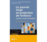 Le pouvoir d'agir en protection de l'enfance Inventer en temps d'incertitude - Stephane Corbin - Eres - broché - Essai
