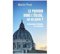 Le Pouvoir Dans L'eglise - 10 Questions D'histoire Et D'actualité