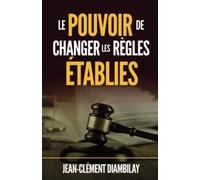 Le pouvoir de changer les règles établies