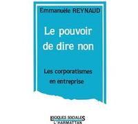 Le pouvoir de dire non Emmanuel Reynaud (Auteur)