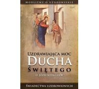 Le pouvoir de guérison de l'Esprit Saint - Joseph Witko (Buch auf Polnisch)
