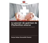 Le Pouvoir De Guérison De Phyllanthus Amarus