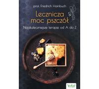 Le pouvoir de guérison des abeilles - Friedrich Hainbuch (Ratgeber auf Polnisch)