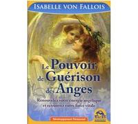 Le pouvoir de guérison des Anges Isabelle Von Fallois (Auteur)