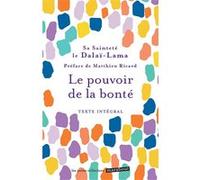 Le pouvoir de la bonté Dalaï-Lama XIV (Auteur)