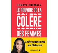 Le Pouvoir de la colère des femmes - Soraya Chemaly - Albin Michel - broché - Essai