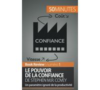 Le Pouvoir de la confiance de Stephen M.R. Covey: Un paramètre ignoré de la productivité