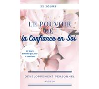 Le Pouvoir de la Confiance en Soi - 22 jours