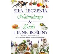 Le pouvoir de la guérison naturelle & les herbes et autres plantes (Buch auf Polnisch)