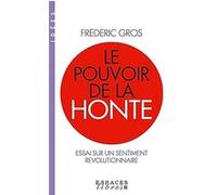 Le Pouvoir de la honte (Espaces Libres - Idées) Frédéric Gros (Auteur)