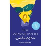 Le pouvoir de la liberté intérieure - Urlich Schnabel (Buch auf Polnisch)