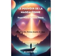Le Pouvoir de la Magdaléenne: L'histoire cachée des Femmes Disciples