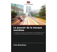 Le pouvoir de la marque mondiale: L'image de marque comme facteur d'amélioration de la compétitivité internationale de l'économie biélorusse