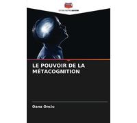 LE POUVOIR DE LA MÉTACOGNITION
