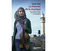 Le pouvoir de la musique - Une enfance entre pierre et violon en Palestine