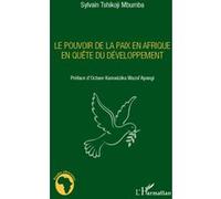 Le pouvoir de la paix en Afrique en quête du développement - Sylvain Tshikoji Mbumba - L'harmattan - broché - Essai