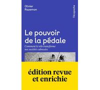 Le pouvoir de la pédale - Comment le vélo transforme nos soc Comment le vélo transforme nos sociétés cabossées - Olivier Razemon - Rue De L'echiquier - Poche - Essai